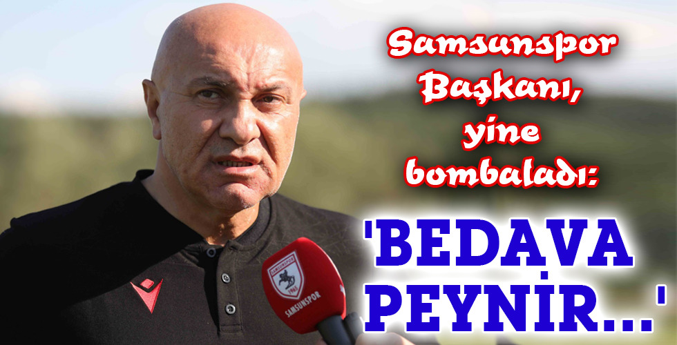 ‘BEDAVA PEYNİR…’