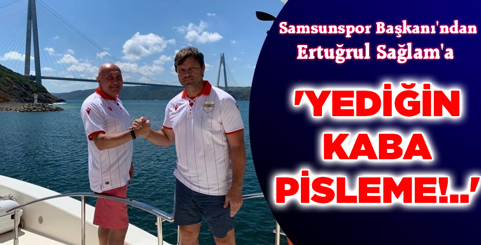 ‘YEDİĞİN KABA PİSLEME!..’