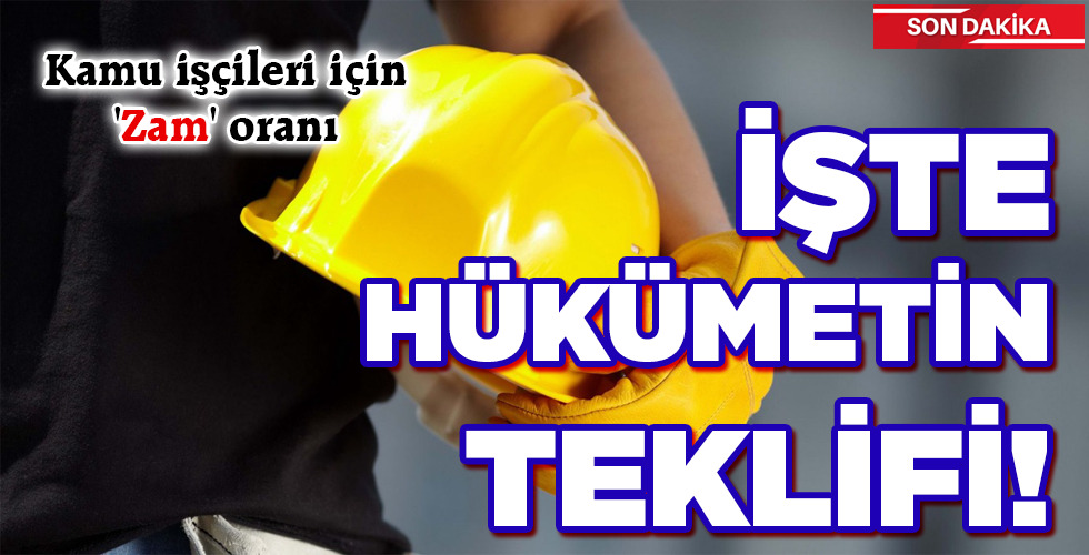 İŞTE HÜKÜMETİN TEKLİFİ!
