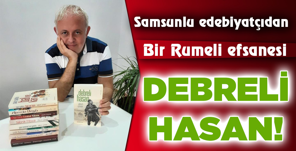 DEBRELİ HASAN!