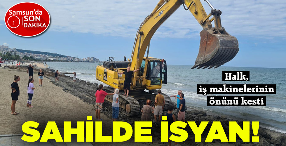 SAHİLDE İSYAN!