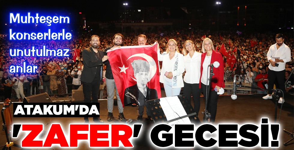 ATAKUM’DA ‘ZAFER’ GECESİ!