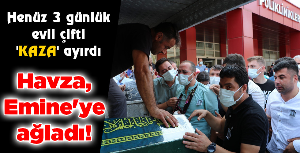 Havza, Emine’ye ağladı!
