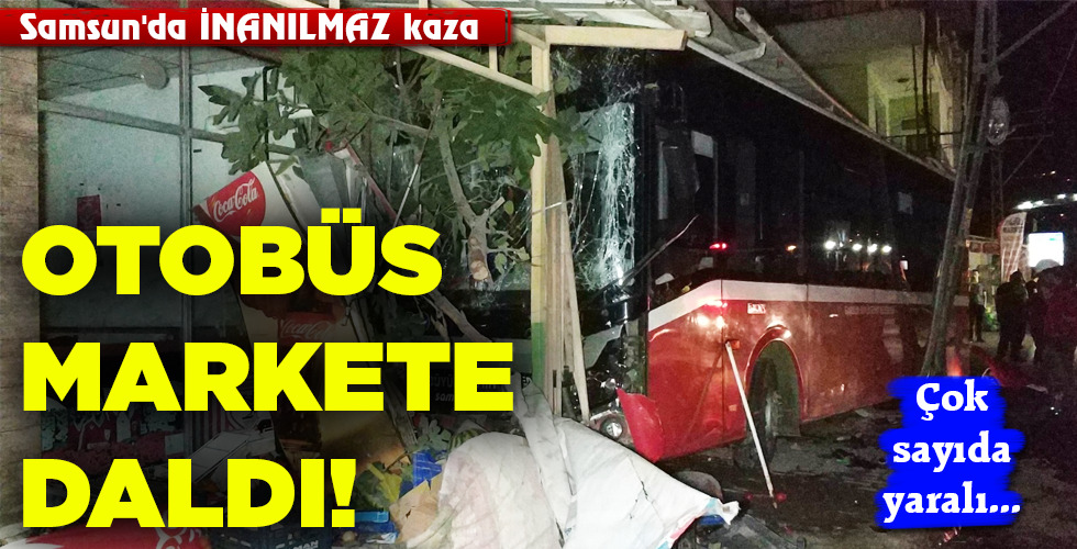 OTOBÜS MARKETE DALDI!