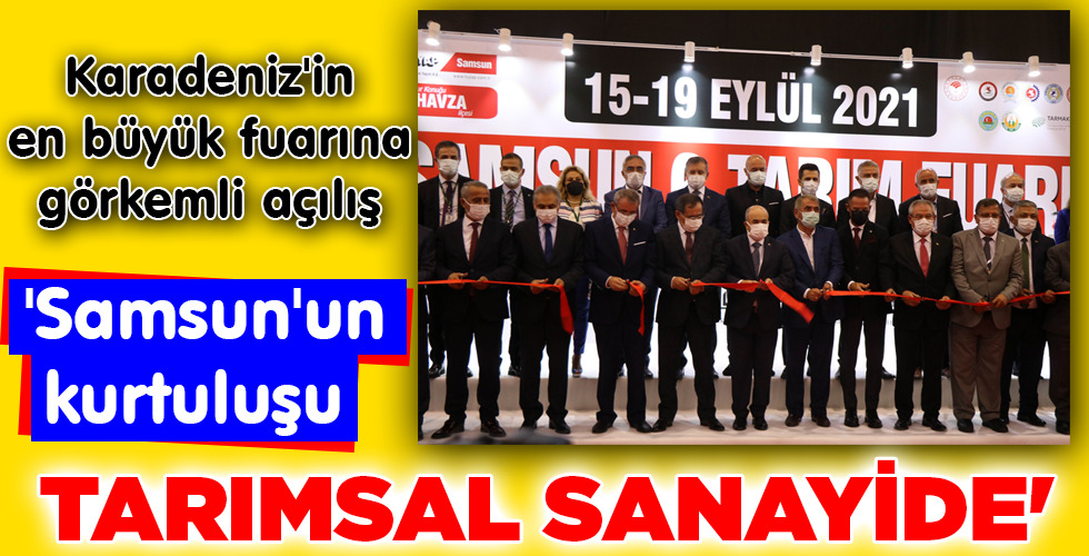 ‘Samsun’un kurtuluşu TARIMSAL SANAYİDE’