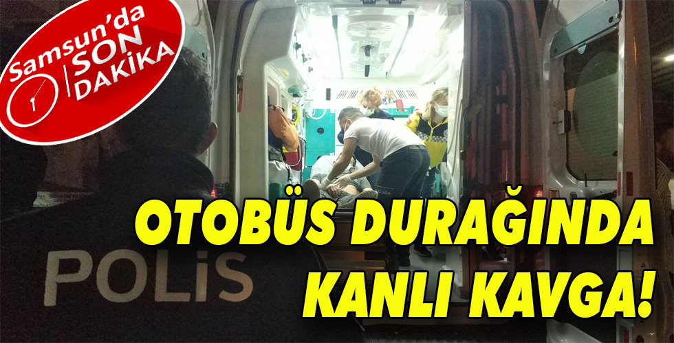 OTOBÜS DURAĞINDA KANLI KAVGA!