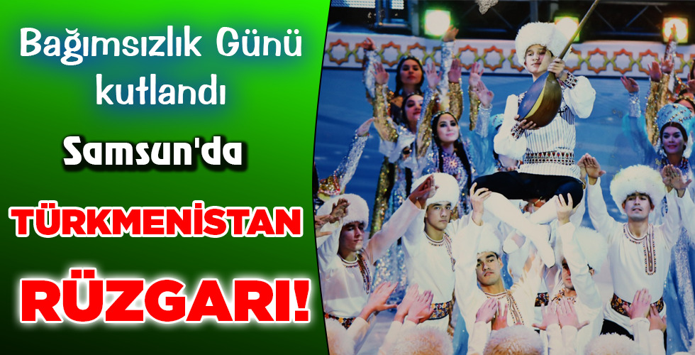 TÜRKMENİSTAN RÜZGARI!