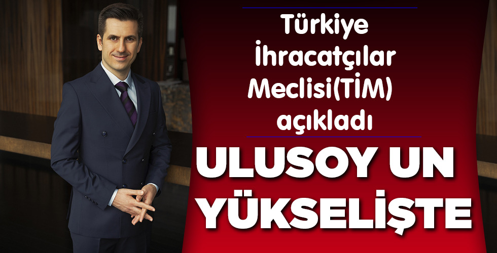 ULUSOY UN YÜKSELİŞTE