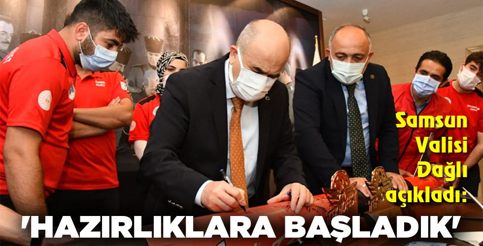 ‘HAZIRLIKLARA BAŞLADIK’