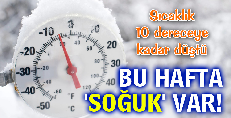BU HAFTA ‘SOĞUK’ VAR!