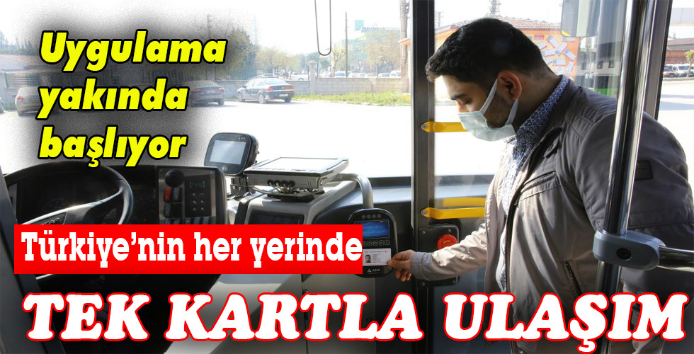 TEK KARTLA ULAŞIM!