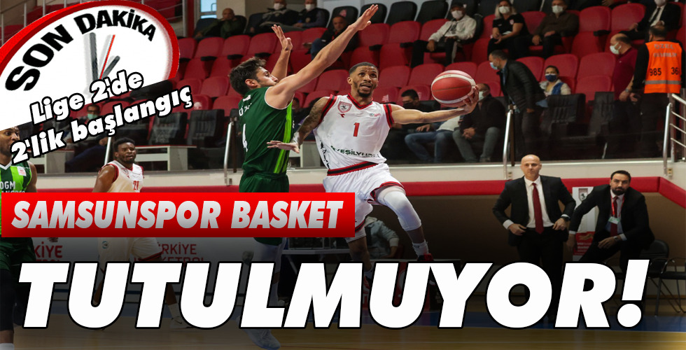 SAMSUNSPOR BASKET TUTULMUYOR!