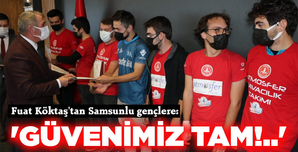 ‘GÜVENİMİZ TAM!..’