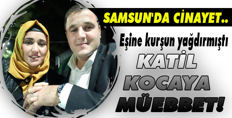 KATİL KOCAYA MÜEBBET!