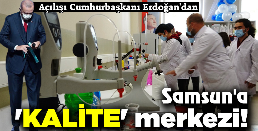 Samsun’a ‘KALİTE’ merkezi!