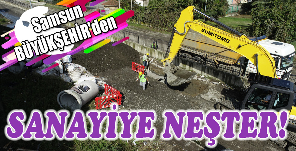 Samsun BÜYÜKŞEHİR’den SANAYİYE NEŞTER!