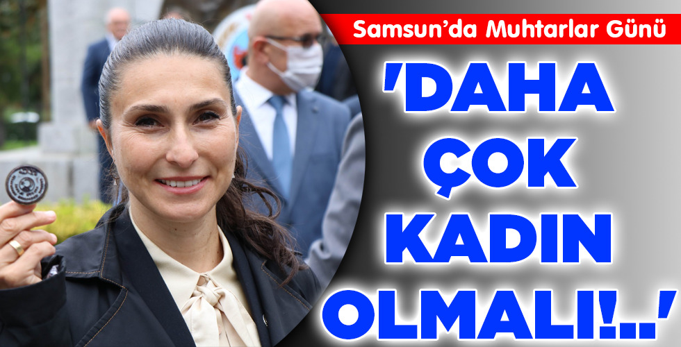 ‘DAHA ÇOK KADIN OLMALI!..’