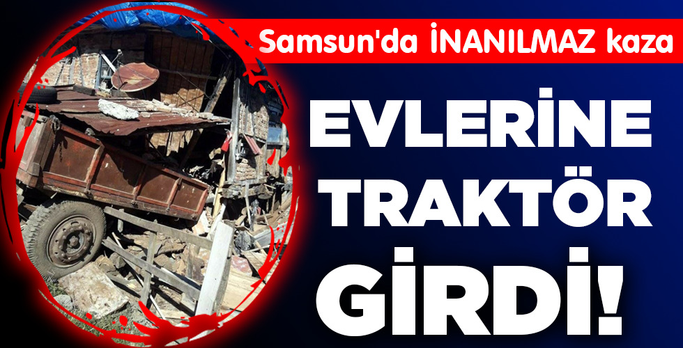EVLERİNE TRAKTÖR GİRDİ!