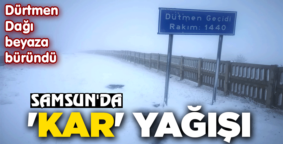 SAMSUN’DA ‘KAR’ YAĞIŞI