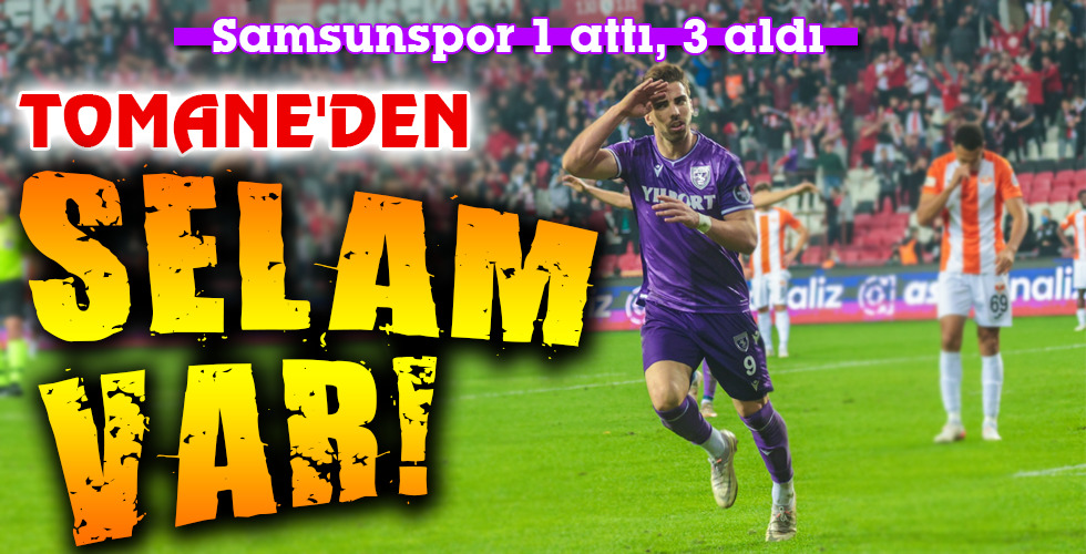 TOMANE’DEN SELAM VAR!
