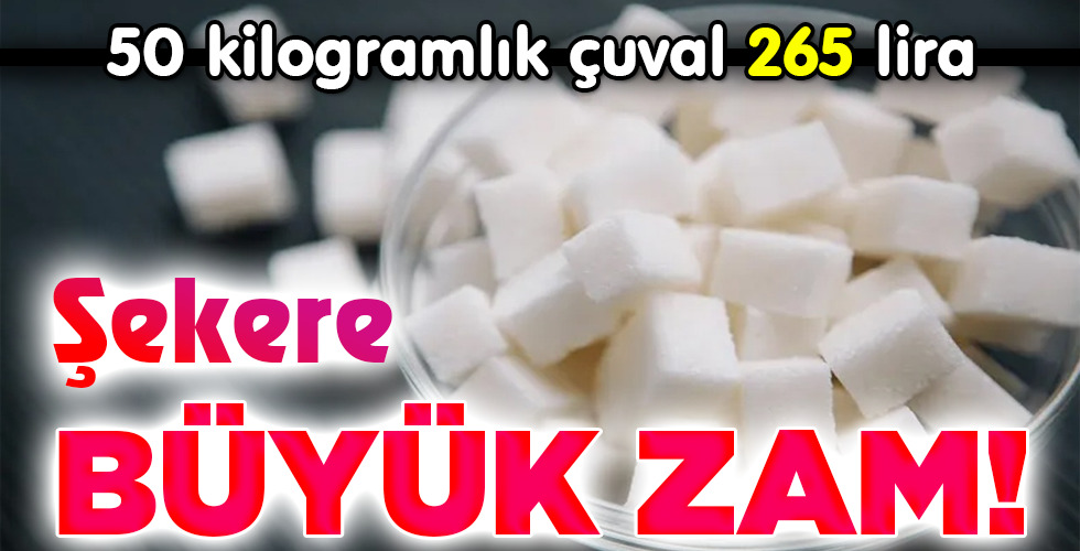 Şekere BÜYÜK ZAM!