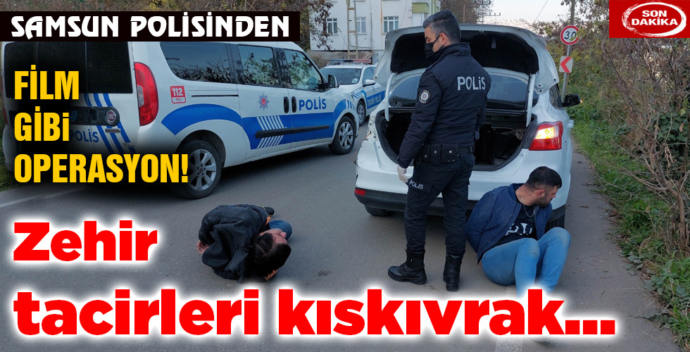Zehir tacirleri kıskıvrak…
