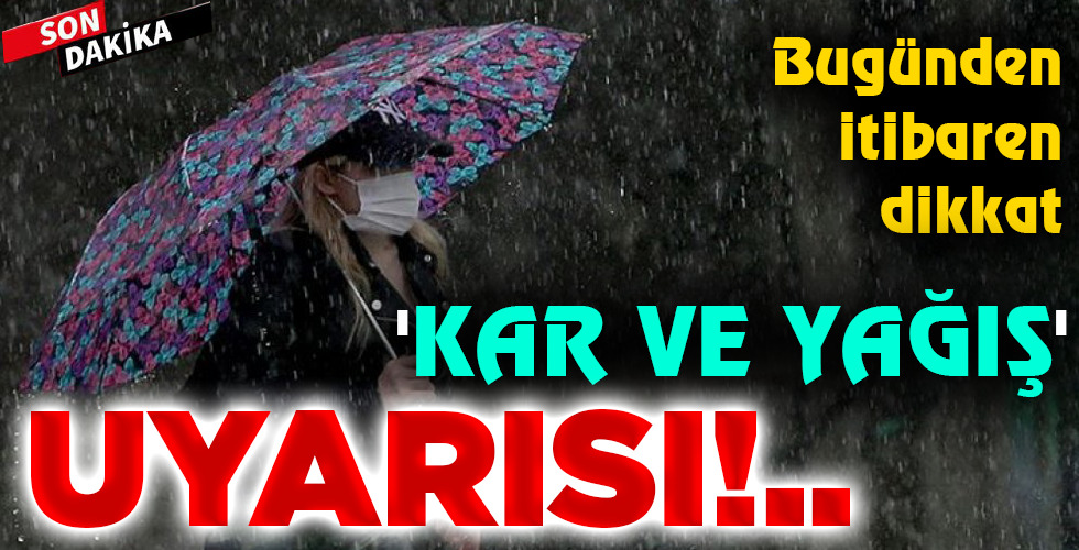 ‘KAR VE YAĞIŞ’  UYARISI!..