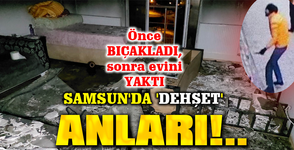 SAMSUN’DA ‘DEHŞET’ ANLARI!..