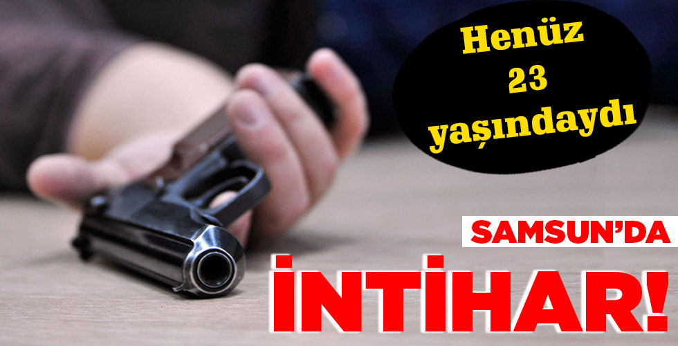 SAMSUN’DA İNTİHAR!