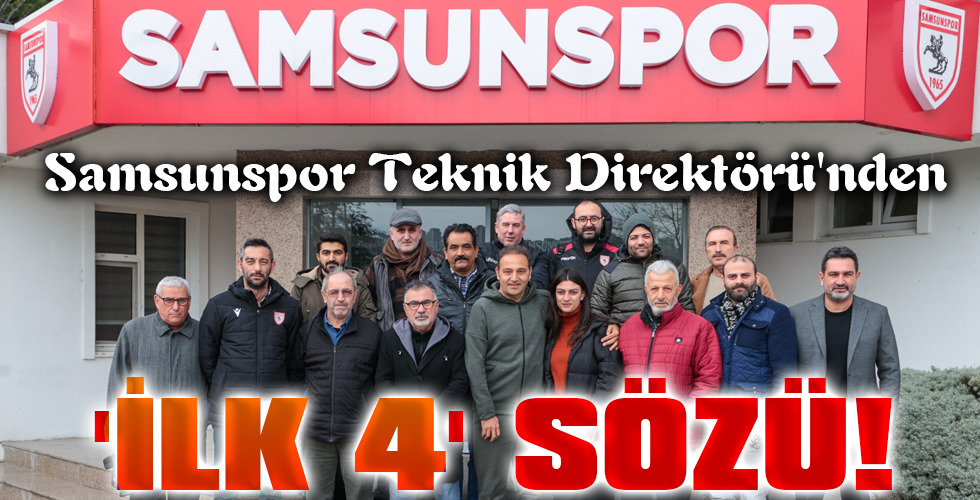 ‘İLK 4’ SÖZÜ!