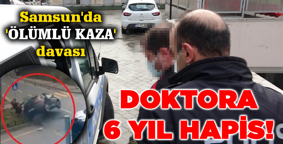 DOKTORA 6 YIL HAPİS!