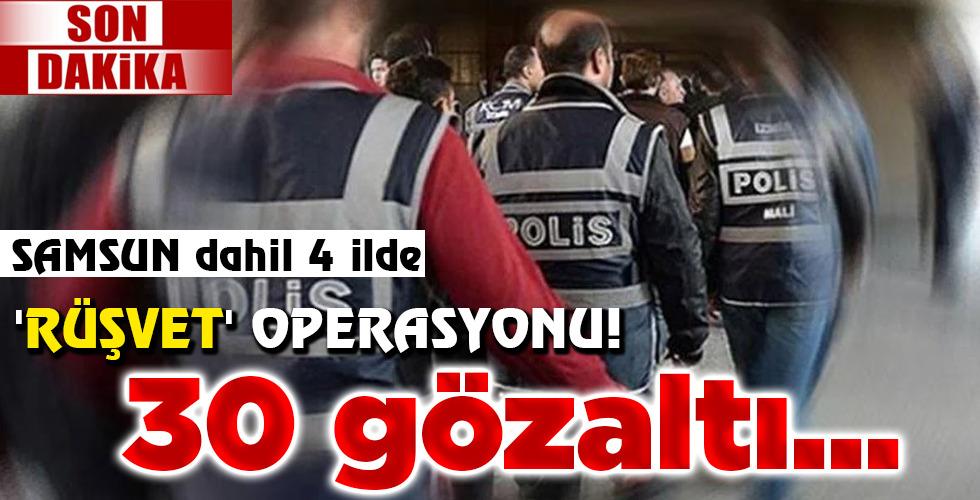 30 gözaltı…