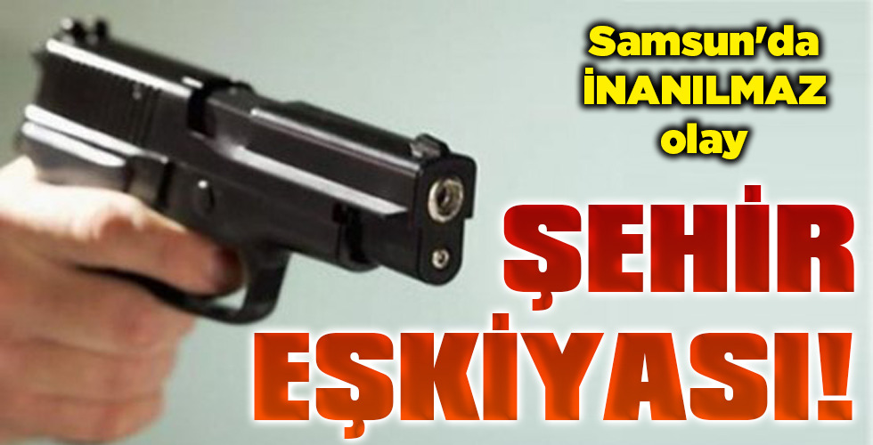 ŞEHİR EŞKİYASI!