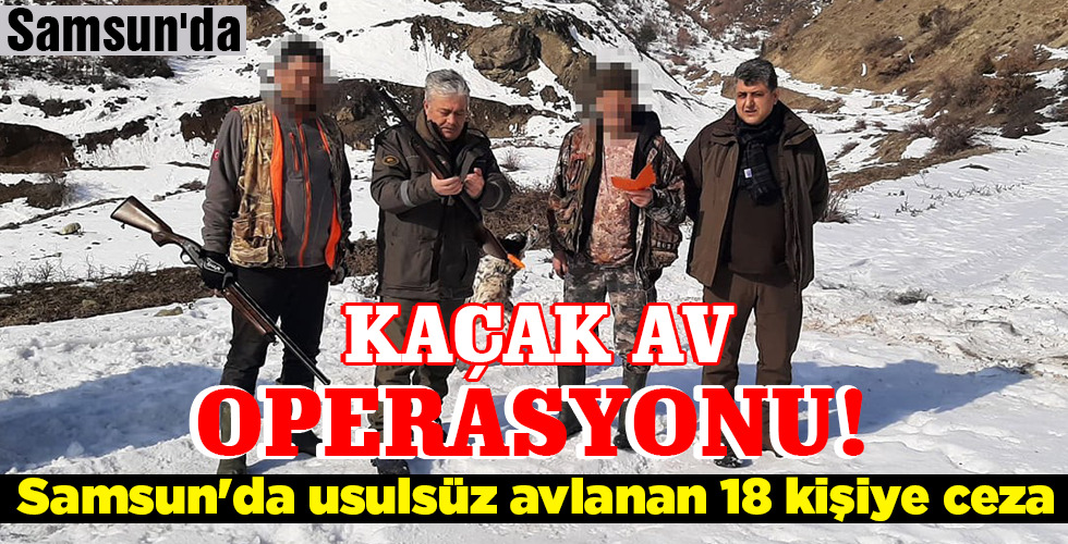 Samsun’da usulsüz avlanan 18 kişiye ceza