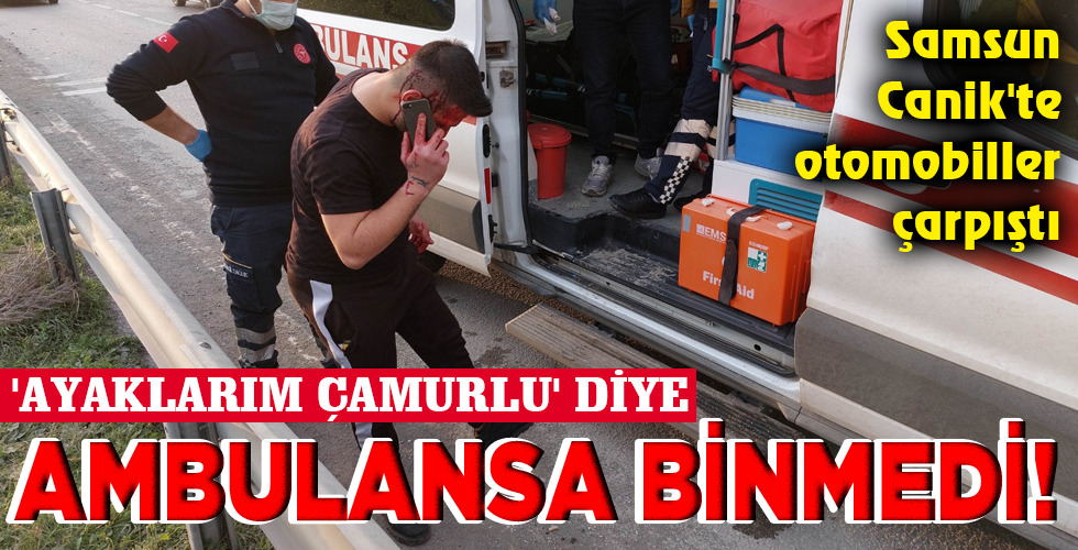AMBULANSA BİNMEDİ!