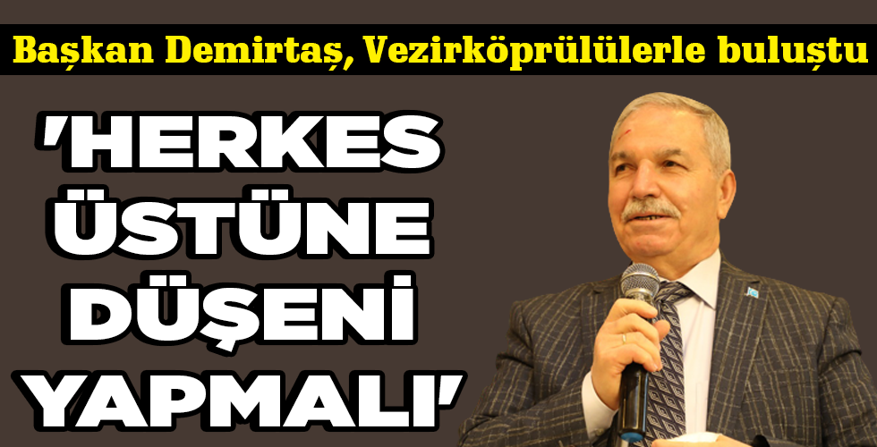 ‘HERKES ÜSTÜNE DÜŞENİ YAPMALI’