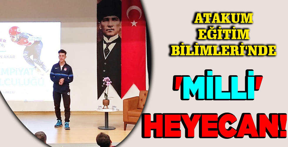 ATAKUM EĞİTİM BİLİMLERİ’NDE ‘MİLLİ’ HEYECAN!