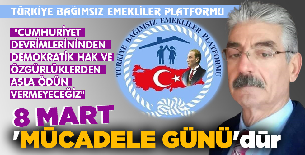 8 Mart ‘MÜCADELE GÜNÜ’dür