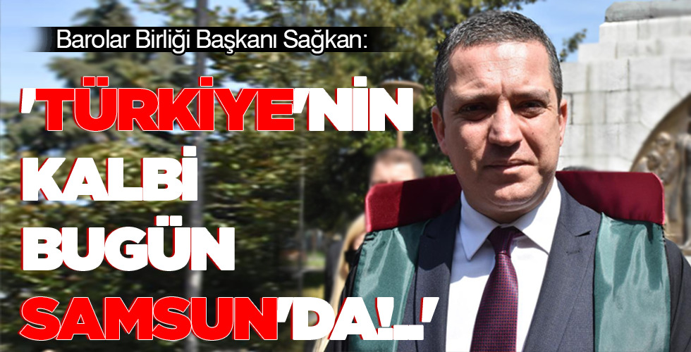 ‘TÜRKİYE’NİN KALBİ BUGÜN SAMSUN’DA!..’