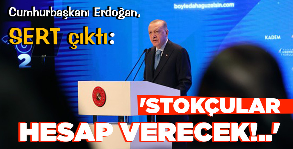 ‘STOKÇULAR HESAP VERECEK!..’
