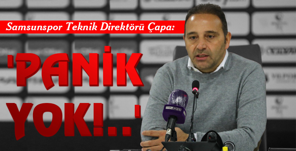 ‘PANİK YOK!..’