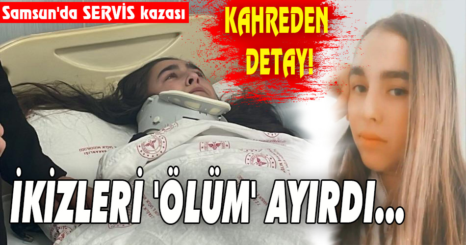 İKİZLERİ ‘ÖLÜM’ AYIRDI…