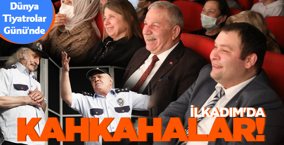İLKADIM’DA KAHKAHALAR!