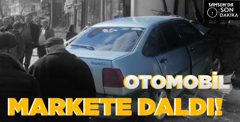 OTOMOBİL MARKETE DALDI!