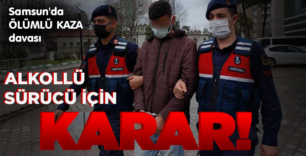 ALKOLLÜ SÜRÜCÜ İÇİN KARAR!