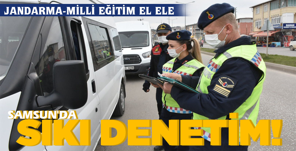 SAMSUN’DA SIKI DENETİM!