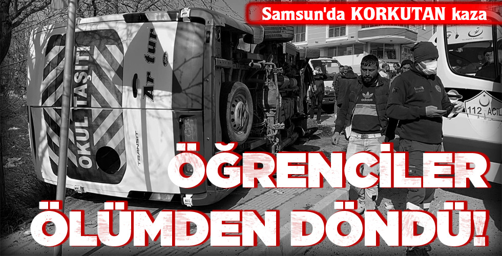 ÖĞRENCİLER ÖLÜMDEN DÖNDÜ!