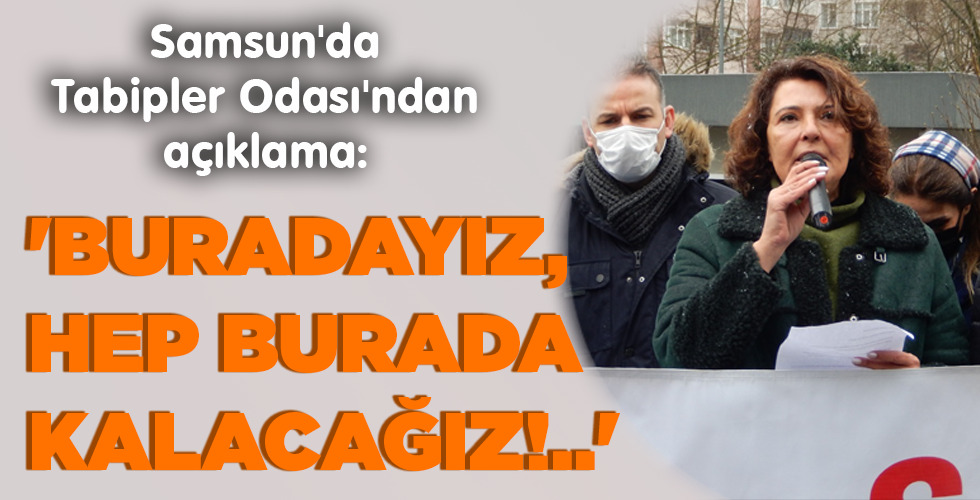 ‘BURADAYIZ, HEP BURADA KALACAĞIZ!..’