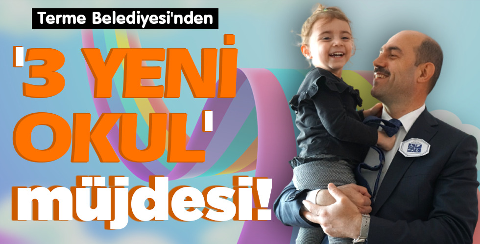 ‘3 YENİ OKUL’ müjdesi!