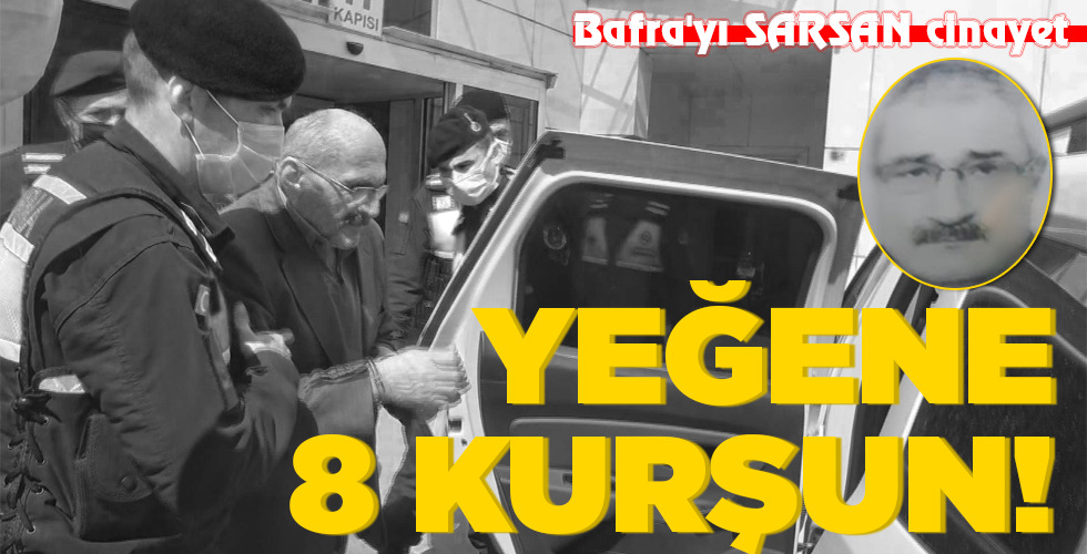 YEĞENE 8 KURŞUN!